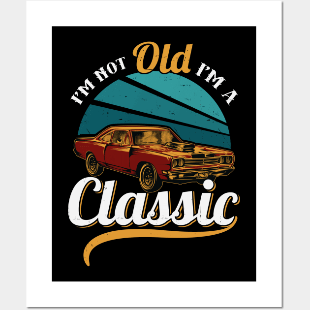 i'm not old i'm a classic Wall Art by Jandjprints